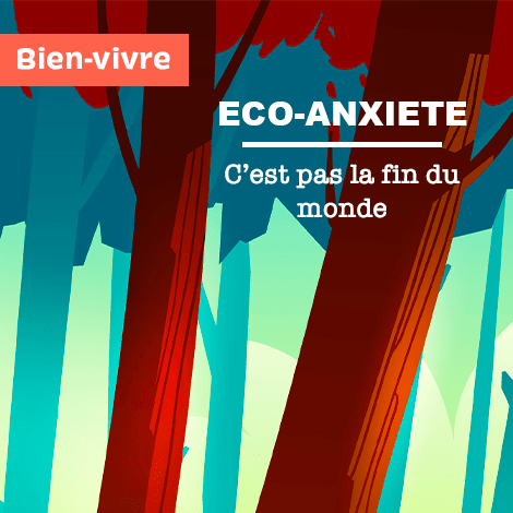 Éco-anxiété, c’est pas la fin du monde